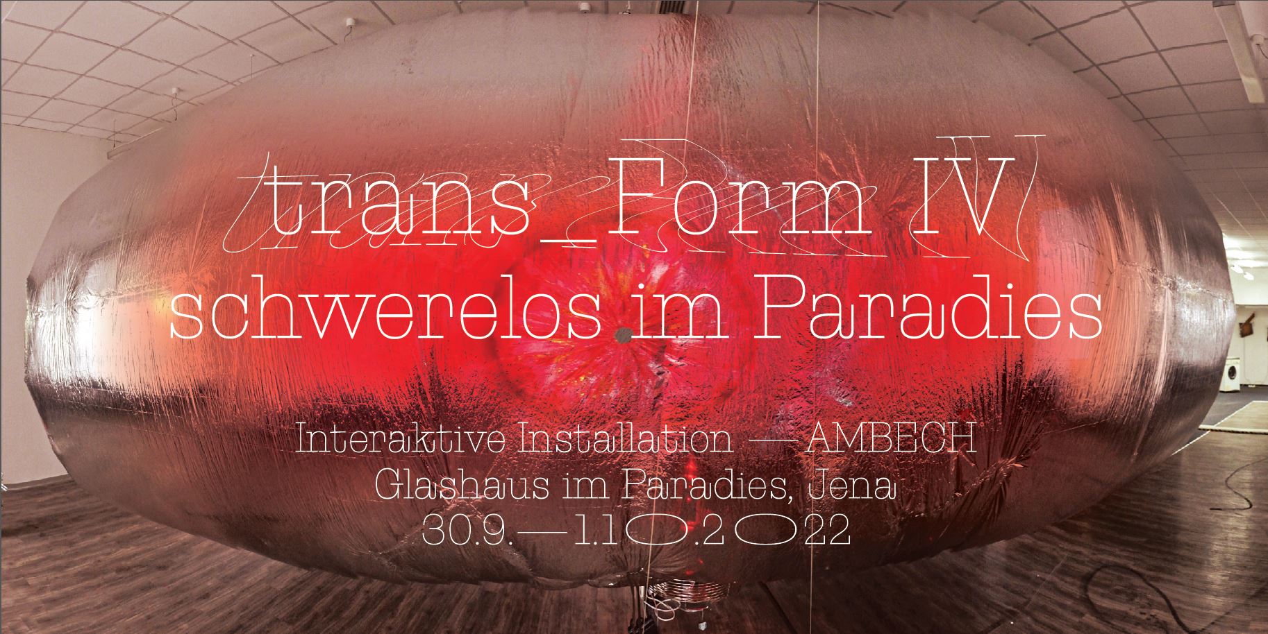 trans_Form_IV | schwerelosim Paradies | Glashaus im Paradies Jena 1
